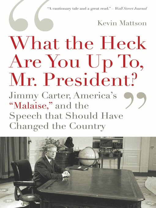 Title details for 'What the Heck Are You Up To, Mr. President?' by Kevin Mattson - Available